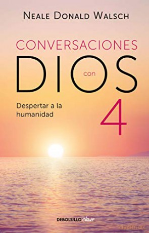 Conversaciones con Dios: Despertar a la humanidad: 4 (Conversations with God) - Neale Donald Walsch [KSIĄŻKA]