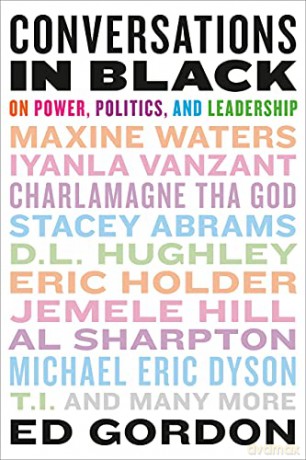 Conversations in Black: On Power, Politics, and Leadership - Ed Gordon [KSIĄŻKA]