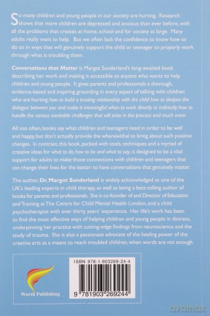 Conversations That Matter: Talking with Children and Teenagers in Ways That Help - Margot Sunderland [KSIĄŻKA]