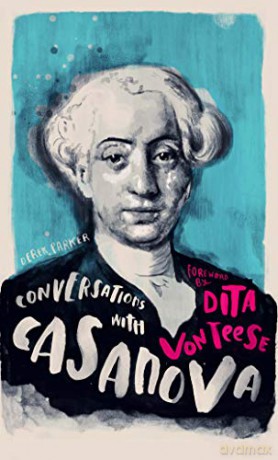 Conversations with Casanova: A Fictional Dialogue Based on Biographical Facts: 2 - Derek Parker [KSIĄŻKA]