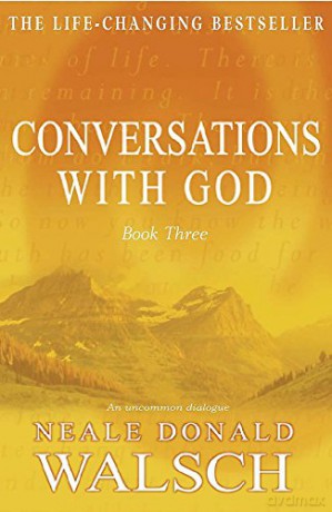 Conversations with God: An Uncommon Dialogue: Bk. 3 - Neale Donald Walsch [KSIĄŻKA]