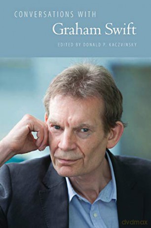 Conversations with Graham Swift (Literary Conversations Series) - Donald P. Kaczvinsky [KSIĄŻKA]
