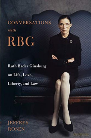Conversations with Rbg: Ruth Bader Ginsburg on Life, Love, Liberty, and Law - Jeffrey Rosen [KSIĄŻKA]
