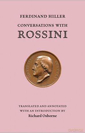 Conversations with Rossini - Ferdinand Hiller [KSIĄŻKA]