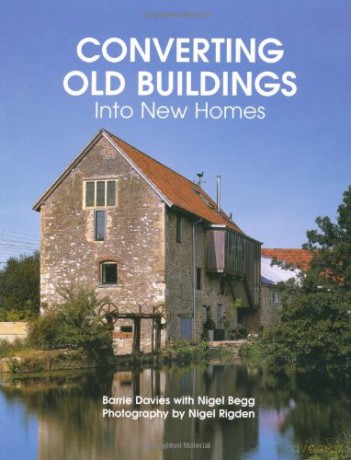 Converting Old Buildings into New Homes - Barrie Davies [KSIĄŻKA]