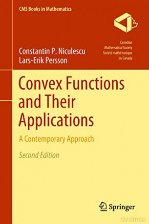 Convex Functions and Their Applications: A Contemporary Approach (CMS Books in Mathematics) - Constantin P. Niculescu [KSIĄŻKA]