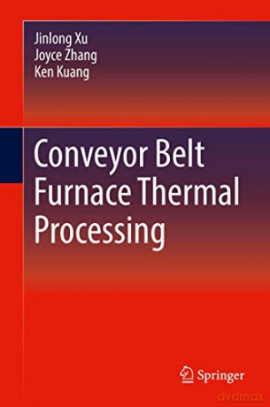 Conveyor Belt Furnace Thermal Processing - Jinlong Xu [KSIĄŻKA]