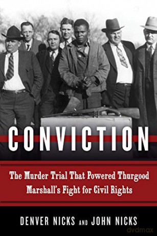 Conviction: The Murder Trial That Powered Thurgood Marshall's Fight for Civil Rights - John Nicks Denver Nicks [KSIĄŻKA]