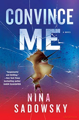 Convince Me: A Novel - Nina Sadowsky [KSIĄŻKA]