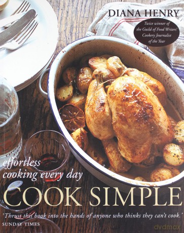 Cook Simple: Effortless Cooking Every Day - Diana Henry [KSIĄŻKA]