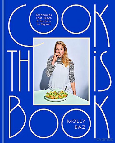Cook This Book: Techniques That Teach and Recipes to Repeat - Molly Baz [KSIĄŻKA]