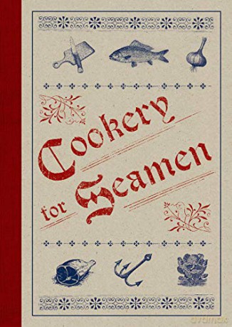 Cookery for Seamen - Alexander Quinlan [KSIĄŻKA]