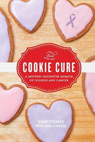 Cookie Cure, The: A Mother-Daughter Memoir of Cookies and Cancer - Susan Stachler [KSIĄŻKA]