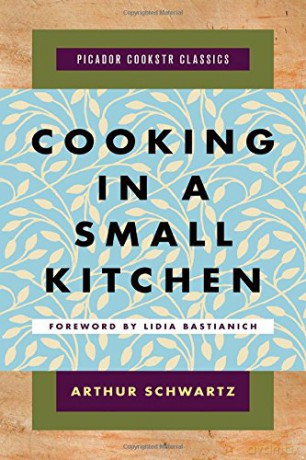 Cooking in a Small Kitchen (Picador Cookstr Classics) - Arthur Schwartz [KSIĄŻKA]