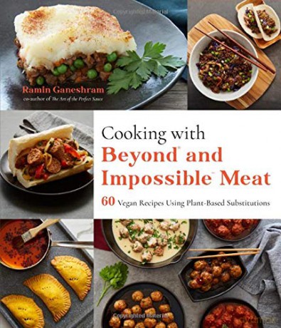 Cooking with Beyond and Impossible Meat: 60 Vegan Recipes Using Plant-Based Substitutions - Ramin Ganeshram [KSIĄŻKA]