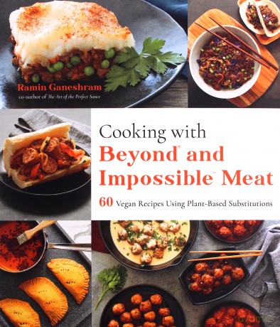 Cooking with Beyond and Impossible Meat: 60 Vegan Recipes Using Plant-Based Substitutions - Ramin Ganeshram [KSIĄŻKA]