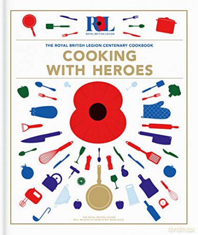 Cooking With Heroes: The Royal British Legion Centenary Cookbook - Jon Pullen [KSIĄŻKA]
