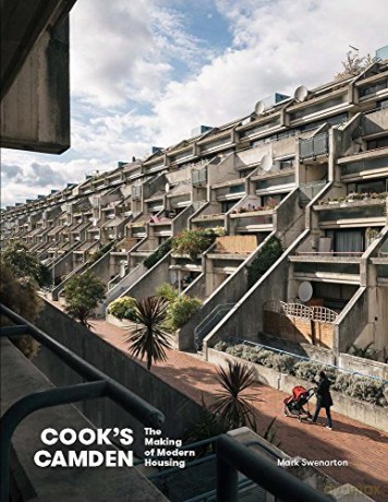 Cook's Camden: The Making of Modern Housing 2018 - Mark Swenarton [KSIĄŻKA]
