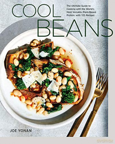 Cool Beans: The Ultimate Guide to Cooking with the World's Most Versatile Plant-Based Protein, with 125 Recipes - Joe Yonan [KSIĄŻKA]