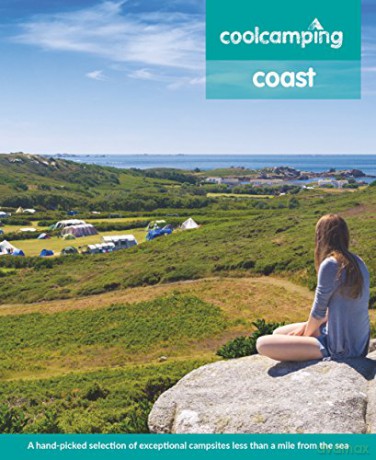 Cool Camping Coast: A hand-picked selection of exceptional campsites less than a mile from the sea - Andrew Day [KSIĄŻKA]