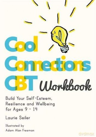 Cool Connections CBT Workbook: Build Your Self-Esteem, Resilience and Wellbeing for Ages 9 - 14 (Cool Connections with CBT) - Laurie Seiler [KSIĄŻKA]