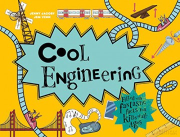 Cool Engineering: Filled with fantastic facts for kids of all ages: 1 - Jenny Jacoby [KSIĄŻKA]