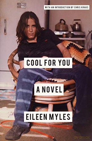 Cool for You: A Novel - Eileen Myles [KSIĄŻKA]