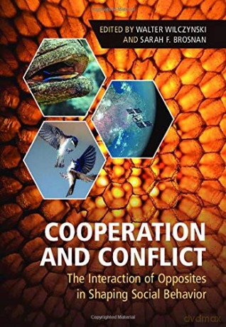 Cooperation and Conflict: The Interaction of Opposites in Shaping Social Behavior - Walter Wilczynski [KSIĄŻKA]
