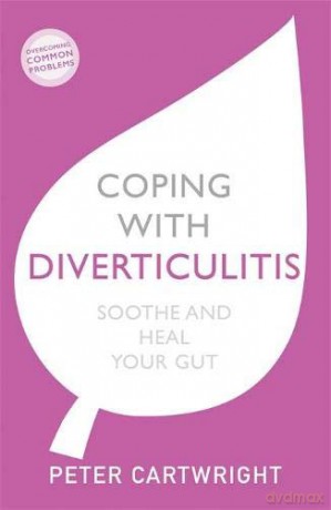 Coping with Diverticulitis: Soothe and Heal Your Gut (Overcoming Common Problems) - Peter Cartwright [KSIĄŻKA]