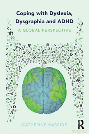 Coping with Dyslexia, Dysgraphia and ADHD: A Global Perspective - Catherine McBride [KSIĄŻKA]