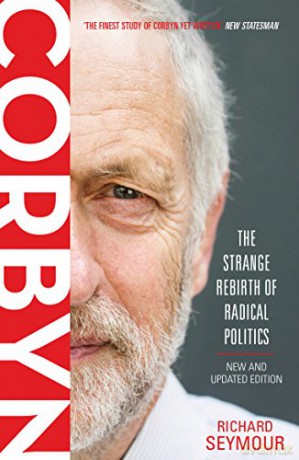 Corbyn: The Strange Rebirth of Radical Politics - Richard Seymour [KSIĄŻKA]