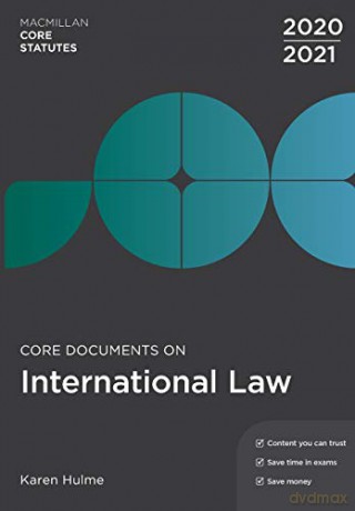 Core Documents on International Law 2020-21 (Macmillan Core Statutes) - Karen Hulme [KSIĄŻKA]