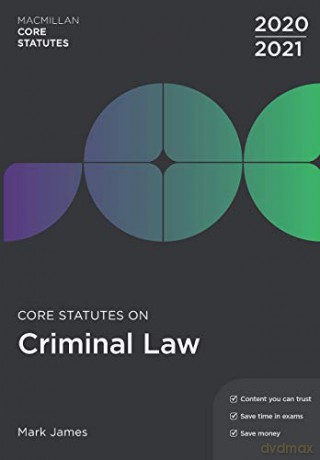 Core Statutes on Criminal Law 2020-21 (Macmillan Core Statutes) - Mark James [KSIĄŻKA]