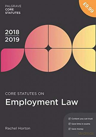 Core Statutes on Employment Law 2018-19 (Macmillan Core Statutes) - Rachel Horton [KSIĄŻKA]