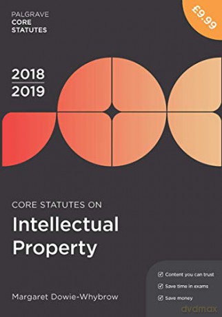 Core Statutes on Intellectual Property 2018-19 (Macmillan Core Statutes) - Margaret Dowie-Whybrow [KSIĄŻKA]