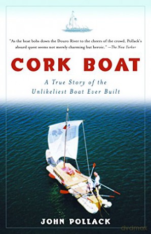 Cork Boat: A True Story of the Unlikeliest Boat Ever Built - John Pollack [KSIĄŻKA]