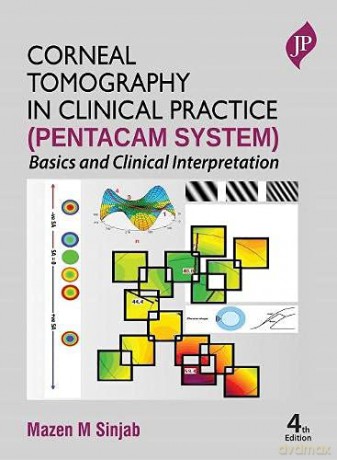 Corneal Tomography in Clinical Practice (Pentacam System): Basics and Clinical Interpretation - Mazen M Sinjab [KSIĄŻKA]