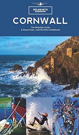 Cornwall Guide Book (Goldeneye Guides) (Goldeneye Guidebooks): A Visual Feast...Like No Other Guidebook: 2 [KSIĄŻKA]