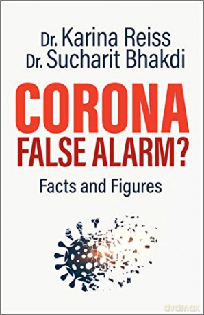 Corona, False Alarm: Facts and Figures - Karina Reiss Ph.D. [KSIĄŻKA]