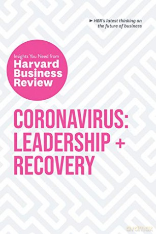 Coronavirus: Leadership and Recovery: The Insights You Need from Harvard Business Review: Leadership + Recovery (HBR Insights Series) - Harvard Business Review [KSIĄŻKA]