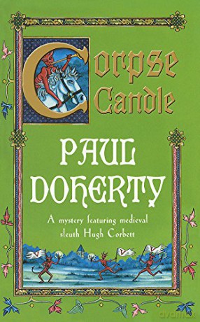 Corpse Candle (Hugh Corbett Mysteries, Book 13): A gripping medieval mystery of monks and murder (Hugh Corbett Mysteries 13) - Paul Doherty [KSIĄŻKA]