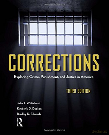 Corrections: Exploring Crime, Punishment, and Justice in America - John T. Whitehead [KSIĄŻKA]