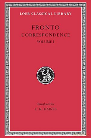 Correspondence, Volume I (Loeb Classical Library 112) (Loeb Classical Library *CONTINS TO info@harvardup.co.uk) - Fronto Fronto [KSIĄŻKA]