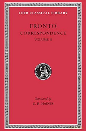Correspondence, Volume II (Loeb Classical Library 113) (Loeb Classical Library *CONTINS TO info@harvardup.co.uk) - Fronto Fronto [KSIĄŻKA]