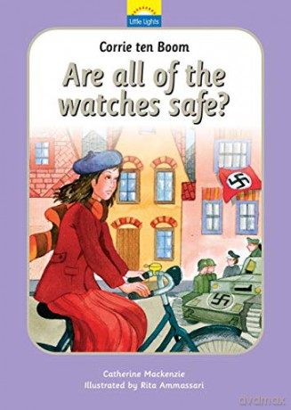 Corrie Ten Boom: Are all of the watches safe (Little Lights) - Catherine MacKenzie [KSIĄŻKA]