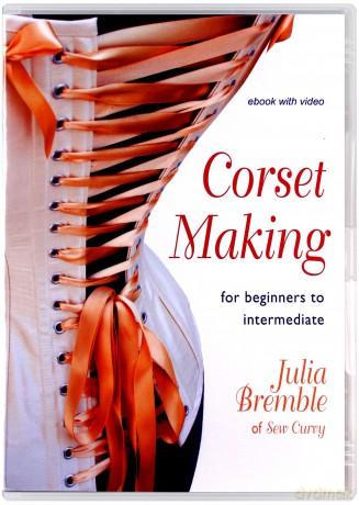 Corset Making: For Beginners to Intermediate - Julia Bremble [DVD]