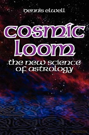 Cosmic Loom: The New Science of Astrology - Dennis Elwell [KSIĄŻKA]