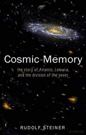 Cosmic Memory: The Story of Atlantis, Lemuria and the Division of the Sexes: 15 (Cosmic Memory, Prehistory of Earth & Man) - Rudolf Steiner [KSIĄŻKA]