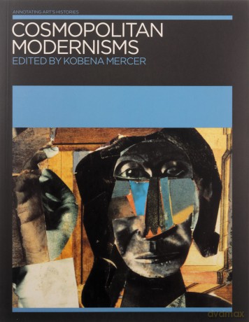 Cosmopolitan Modernisms (Annotating Art's Histories) - Kobena Mercer [KSIĄŻKA]