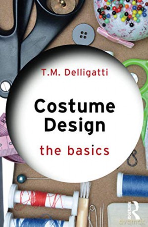 Costume Design: The Basics - T.M. Delligatti [KSIĄŻKA]
